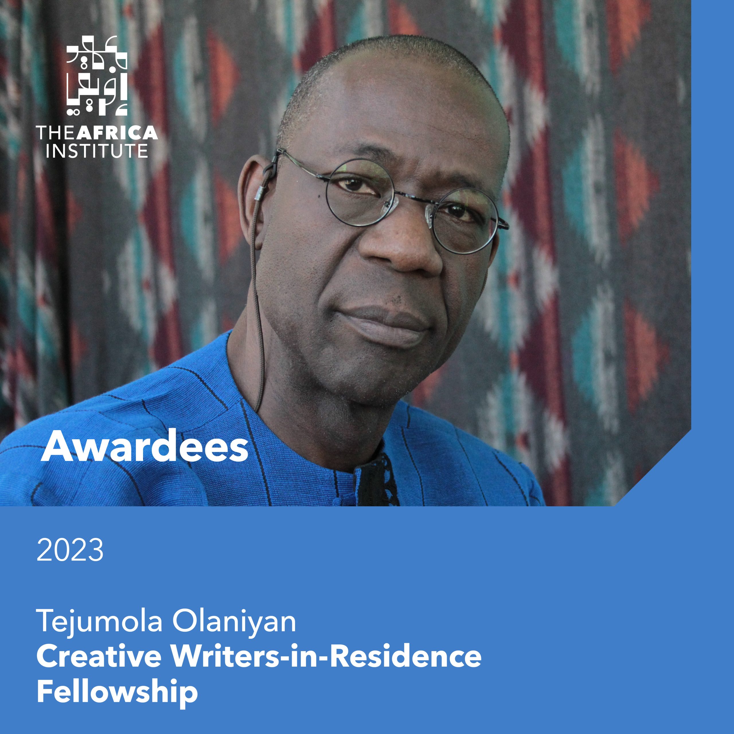 The Africa Institute Announces Recipients for the 2023 Tejumola Olaniyan Creative Writersin